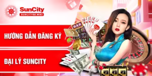 Hướng dẫn đăng ký đại lý Suncity