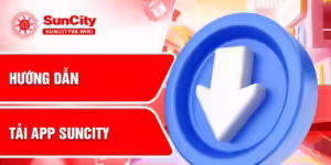 Hướng dẫn tải app Suncity