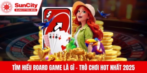 Board game là gì Suncity