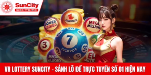 Giới thiệu VR lottery Suncity